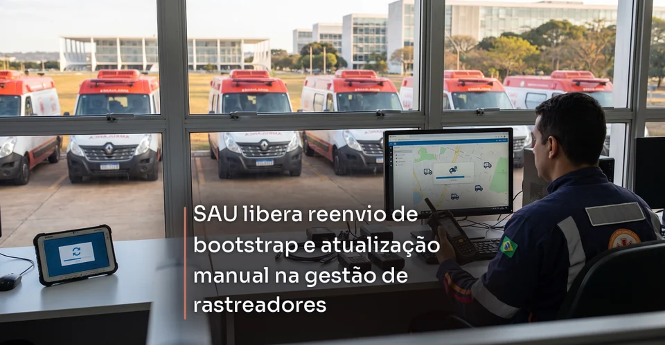 Arte de notícia corporativa para SAU libera reenvio de bootstrap e atualização manual na gestão de rastreadores